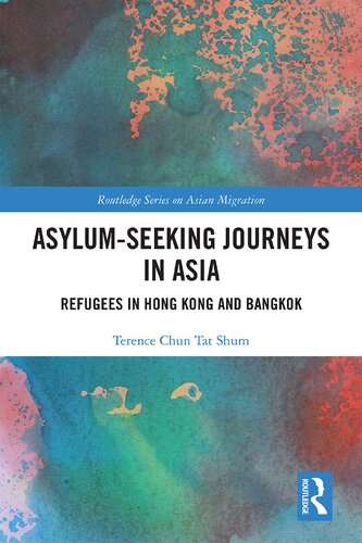 Asylum-seeking Journeys in Asia: Refugees in Hong Kong and Bangkok