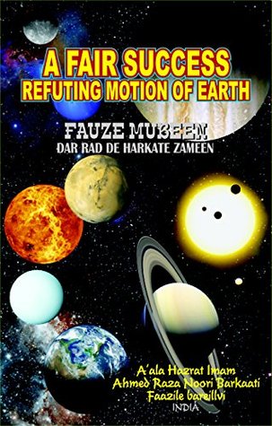 A FAIR SUCCESS REFUTING MOTION OF EARTH: FAUZ-E-MUBEEN DAR RADD-EHARKAT- E- ZAMEEN