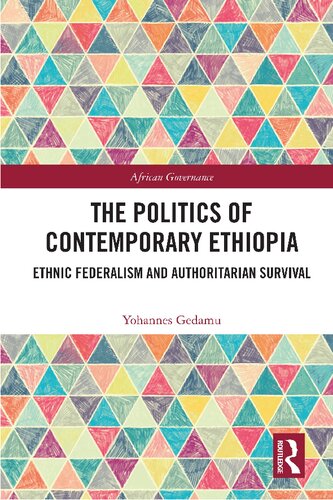 The Politics of Contemporary Ethiopia: Ethnic Federalism and Authoritarian Survival