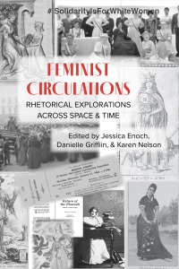 Feminist Circulations: Rhetorical Explorations across Space and Time