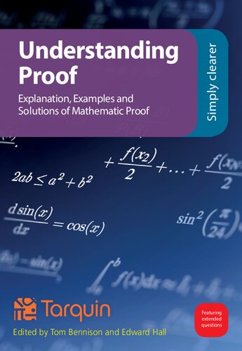 Understanding proof : explanation, examples and solutions of mathematic proof : simply clearer