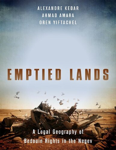 Emptied Lands: A Legal Geography of Bedouin Rights in the Negev