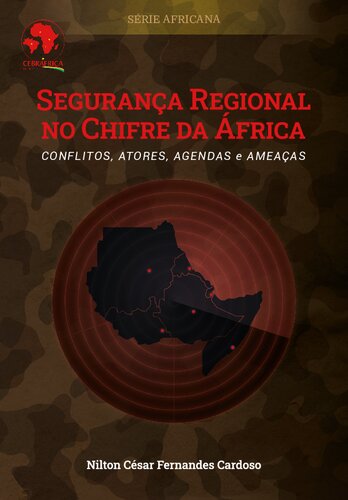 Segurança Regional no Chifre da África: conflitos, atores agendas e ameaças