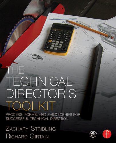 The Technical Director's Toolkit: Process, Forms, and Philosophies for Successful Technical Direction (The Focal Press Toolkit Series) 1st Edition