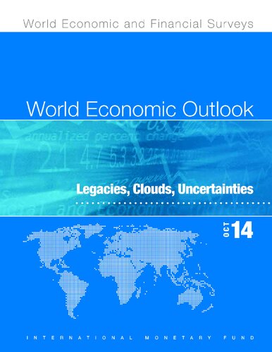 World economic outlook October 2014 : legacies, clouds, uncertainties.