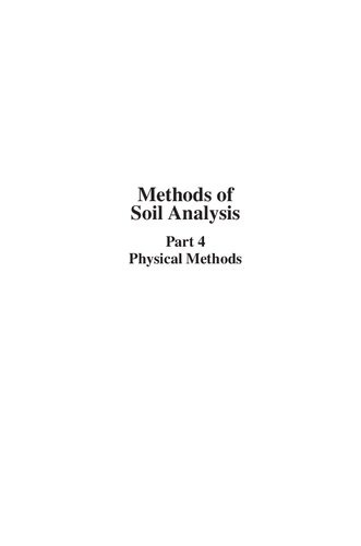 Methods of soil analysis. Part 4, Physical methods