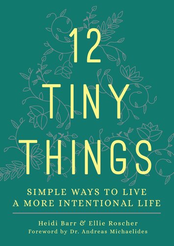 12 Tiny Things: Simple Ways to Live a More Intentional Life