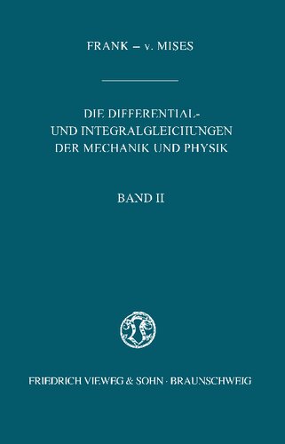 Die Differential- und Integralgleichungen der Mechanik und Physik - Band II - Zweiter/Physikalischer Teil