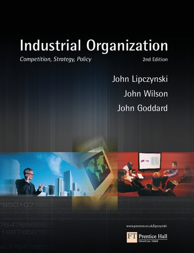 Industrial Organization Competition, Strategy, Policy