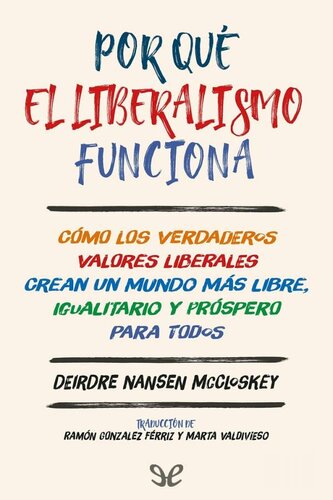 Por qué el liberalismo funciona