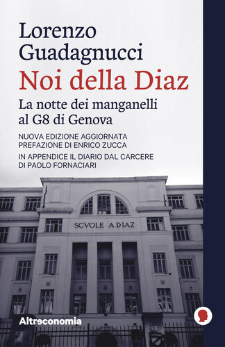 Noi della Diaz. La notte dei manganelli al G8 di Genova