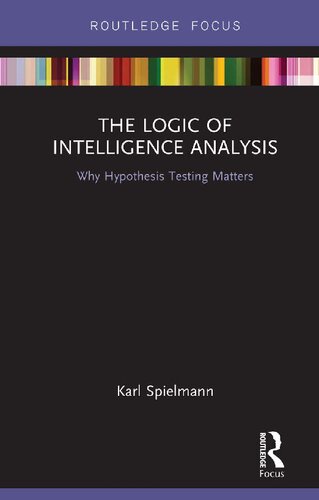 The Logic of Intelligence Analysis: Why Hypothesis Testing Matters