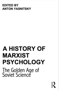 A History of Marxist Psychology : The Golden Age of Soviet Science