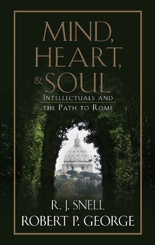 Mind, Heart, and Soul: Intellectuals and the Path to Rome