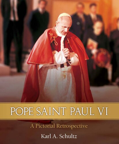 Pope Saint Paul VI: A Pictorial Retrospective