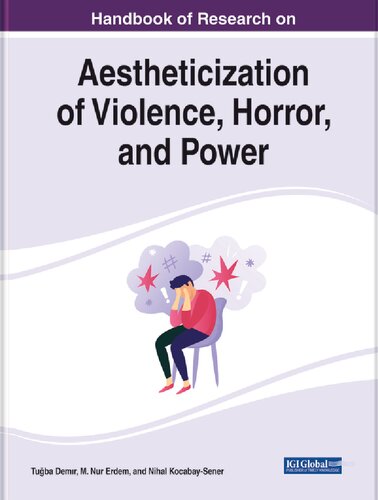 Handbook of Research on Aestheticization of Violence, Horror, and Power