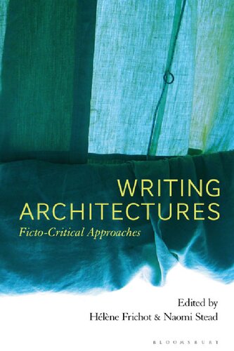 Writing Architectures: Ficto-Critical Approaches