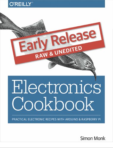 Electronics Cookbook: Practical Electronic Recipes with Arduino and Raspberry Pi