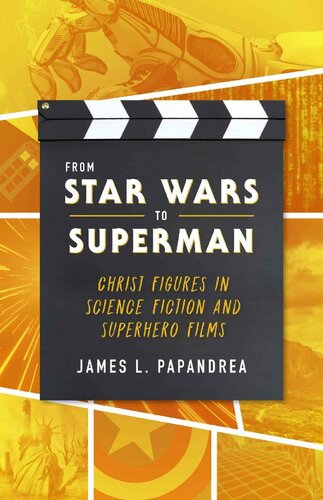 From Star Wars to Superman: Christ Figures in Science Fiction and Superhero Films