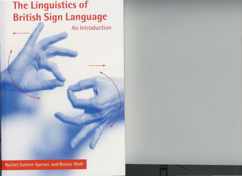The Linguistics of British Sign Language: An Introduction