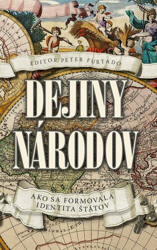 Dejiny národov: Ako sa utvárala identita štátov