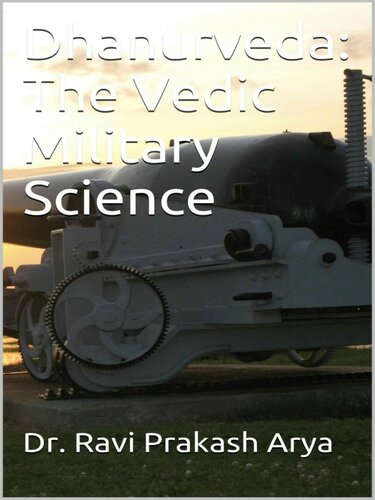Dhanurveda: The Vedic Military Science
