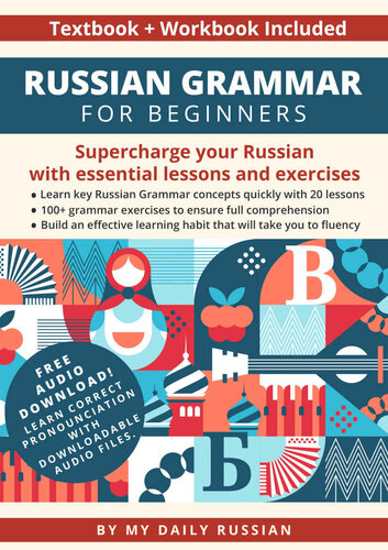 Russian Grammar for Beginners Textbook + Workbook Included: Supercharge Your Russian With Essential Lessons and Exercises