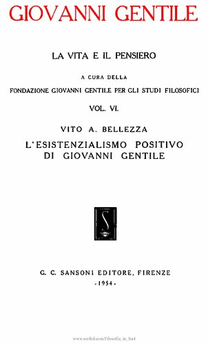 Giovanni Gentile. La vita e il pensiero. L'esistenzialismo positivo di Giovanni Gentile