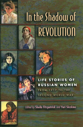 In the Shadow of Revolution: Life Stories of Russian Women from 1917 to the Second World War