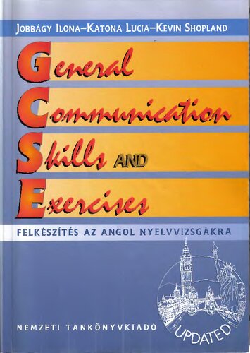 General Communication Skills and Exercises: felkészítés az angol nyelvvizsgákra