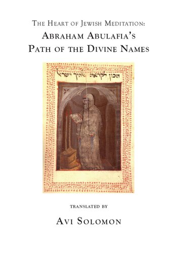 The Heart of Jewish Meditation: Abraham Abulafia's Path of the Divine Names