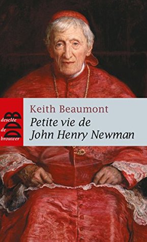 Petite vie de John Henry Newman (Petites Vies)