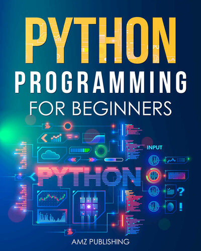 Python Programming for Beginners : The Ultimate Guide for Beginners to Learn Python Programming: Crash Course on Python Programming for Beginners (Python Programming Books Book 1)