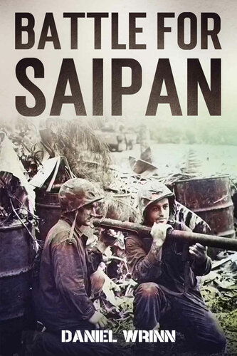 Battle for Saipan: 1944 Pacific D-Day in the Mariana Islands