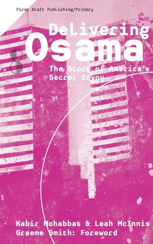 Delivering Osama: The Story of America's Secret Envoy