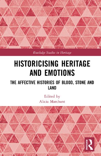 Historicising Heritage and Emotions: The Affective Histories of Blood, Stone and Land from Medieval Britain to Colonial Australia