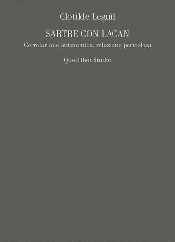 Sartre con Lacan. Correlazione antinomica, relazione pericolosa