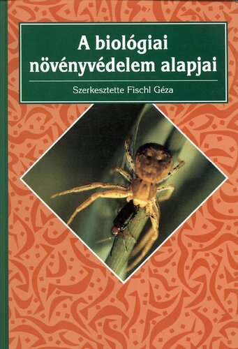 A biológiai növényvédelem alapjai: növénykórokozók, kártevő állatok és gyomnövények ellen : [tankönyv]