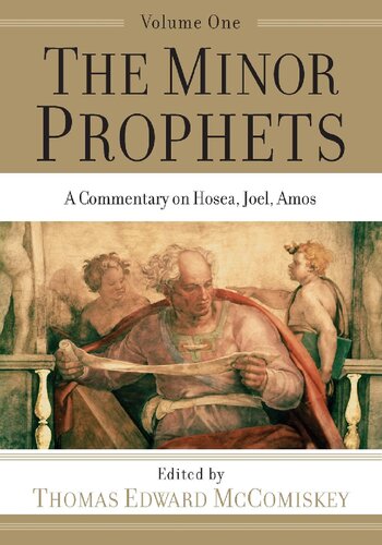 Minor Prophets, V. 1: An Exegetical and Expository Commentary (Hosea, Joel, and Amos)