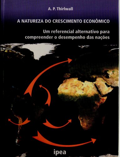 A natureza do crescimento economico: um referencial alternativo para compreender o desempenho das nações