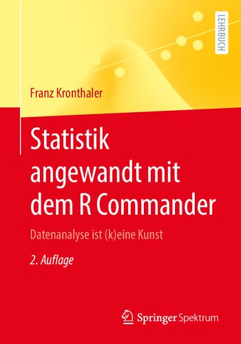 Statistik angewandt mit dem R Commander: Datenanalyse ist (k)eine Kunst (German Edition)