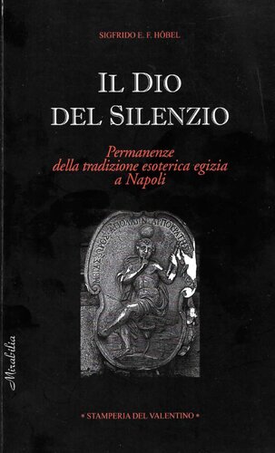 Il Dio del silenzio: permanenze della tradizione esoterica egizia a Napoli