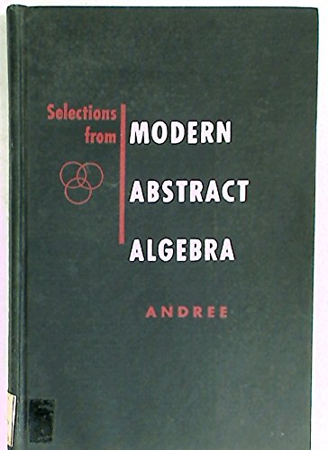 Selections From Modern Abstract Algebra