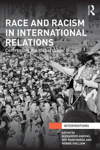 Race and Racism in International Relations: Confronting the Global Colour Line