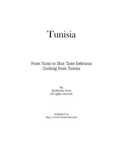 Tunisia: From Tunis to Sfax Taste Delicious Cooking from Tunisia