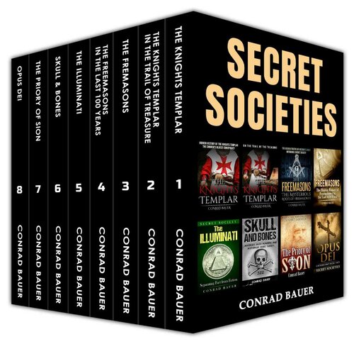 Secret Societies Box Set 8 Books in 1: Hidden History and Treasure of the Knights Templar - Origins and Last 100 Years of Freemasons - Illuminati - Skull and Bones - Priory of Sion - Opus Dei