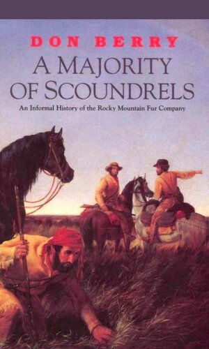 A Majority of Scoundrels: An Informal History of the Rocky Mountain Fur Company