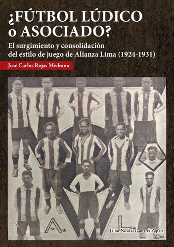 ¿Fútbol lúdico o asociado? El surgimiento y consolidación del estilo de juego de Alianza Lima, 1924-1931