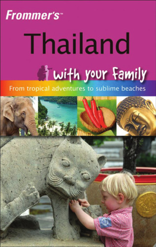 Frommer's Thailand with your Family (Frommers With Your Family Series)