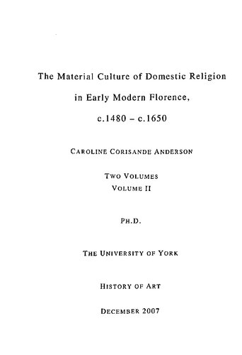 The Material Culture of Domestic Religion in Early Modern Florence, c.1480 - c.1650